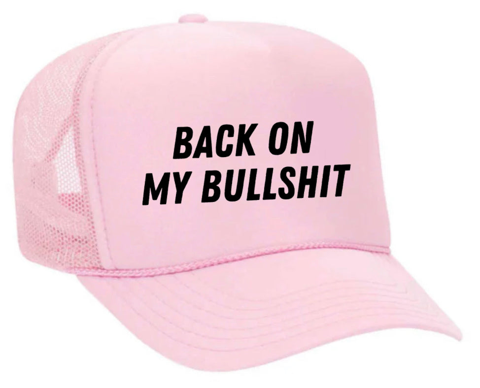 Back On My Bullshit Trucker Hat