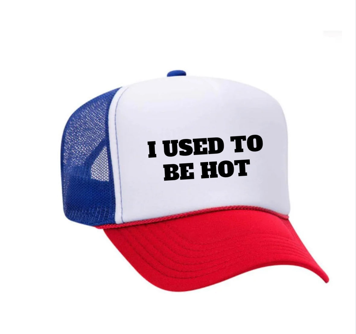 I Used To Be Hot Trucker Hat