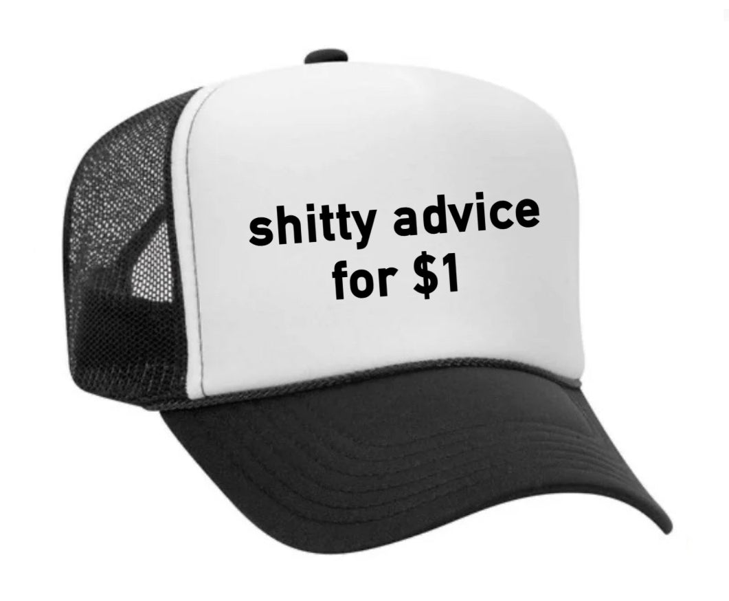 Shitty Advice for $1 Trucker Hat