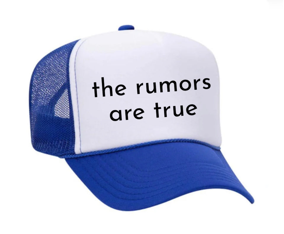 The Rumors Are True Trucker Hat