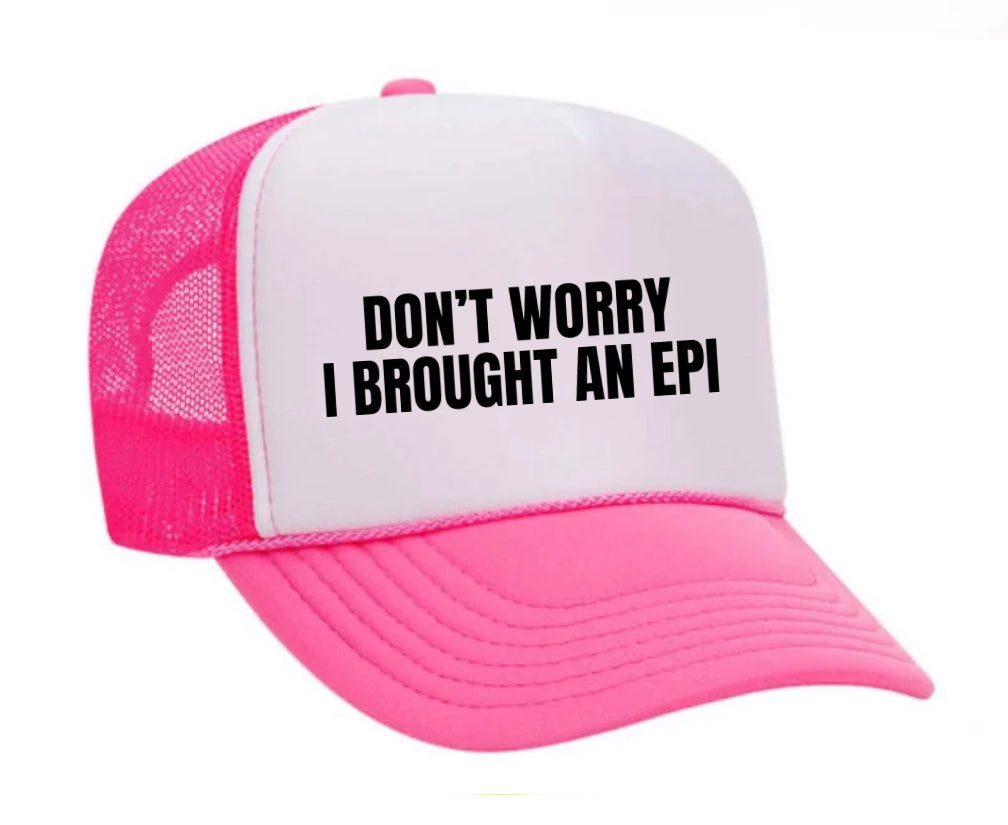 Don’t Worry, I Brought An Epi Trucker Hat