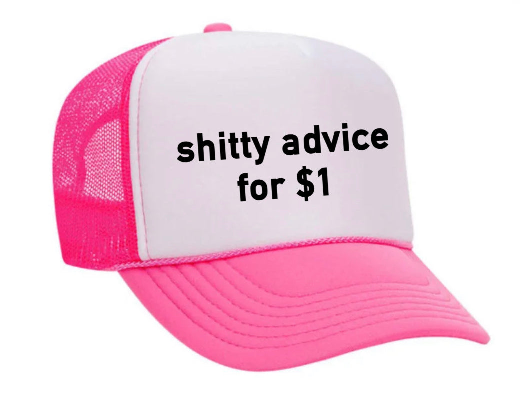 Shitty Advice for $1 Trucker Hat