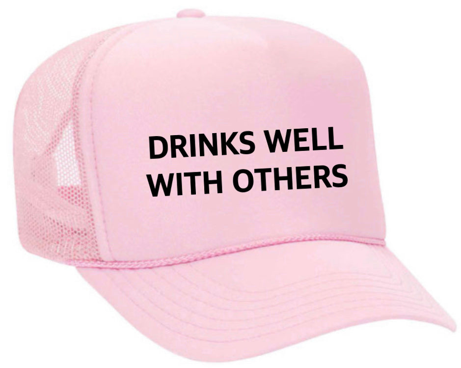 Drinks Well With Others Inappropriate Trucker Hat