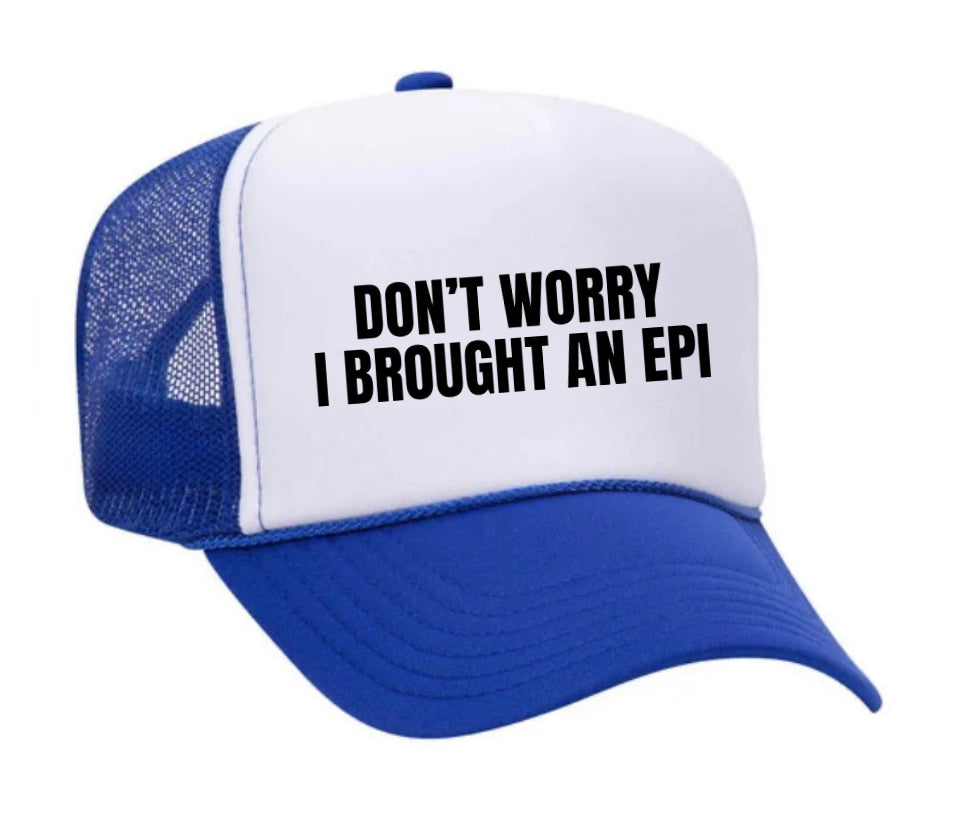 Don’t Worry, I Brought An Epi Trucker Hat