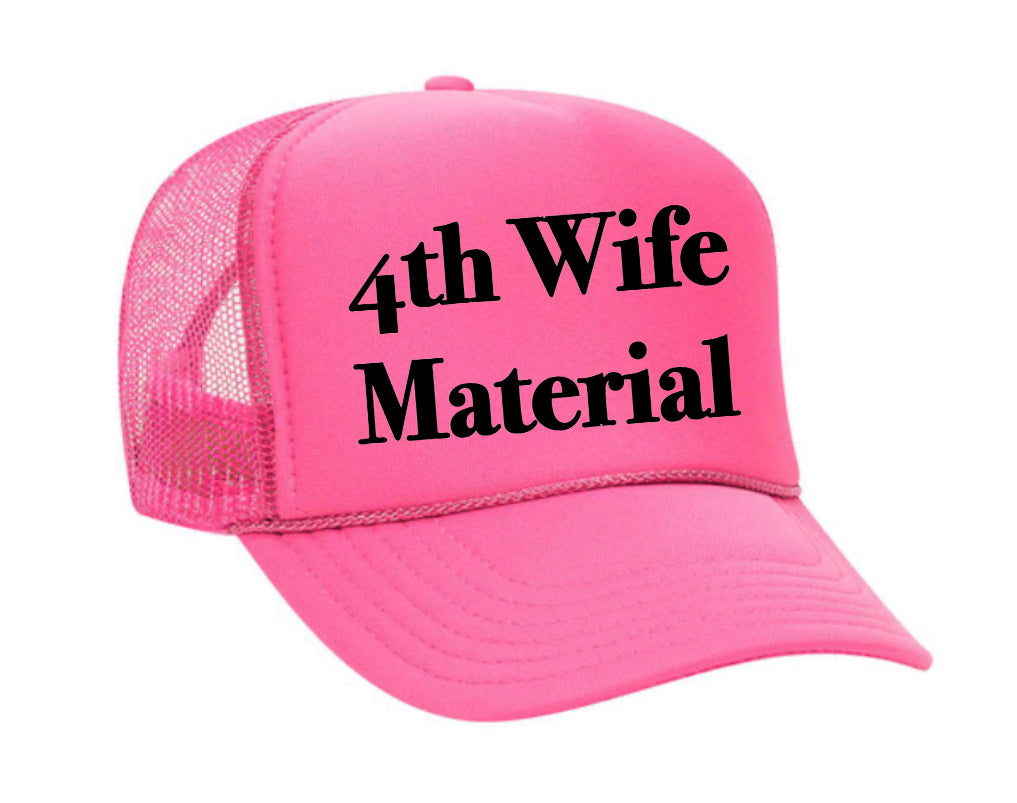 4th Wife Material Trucker Hat