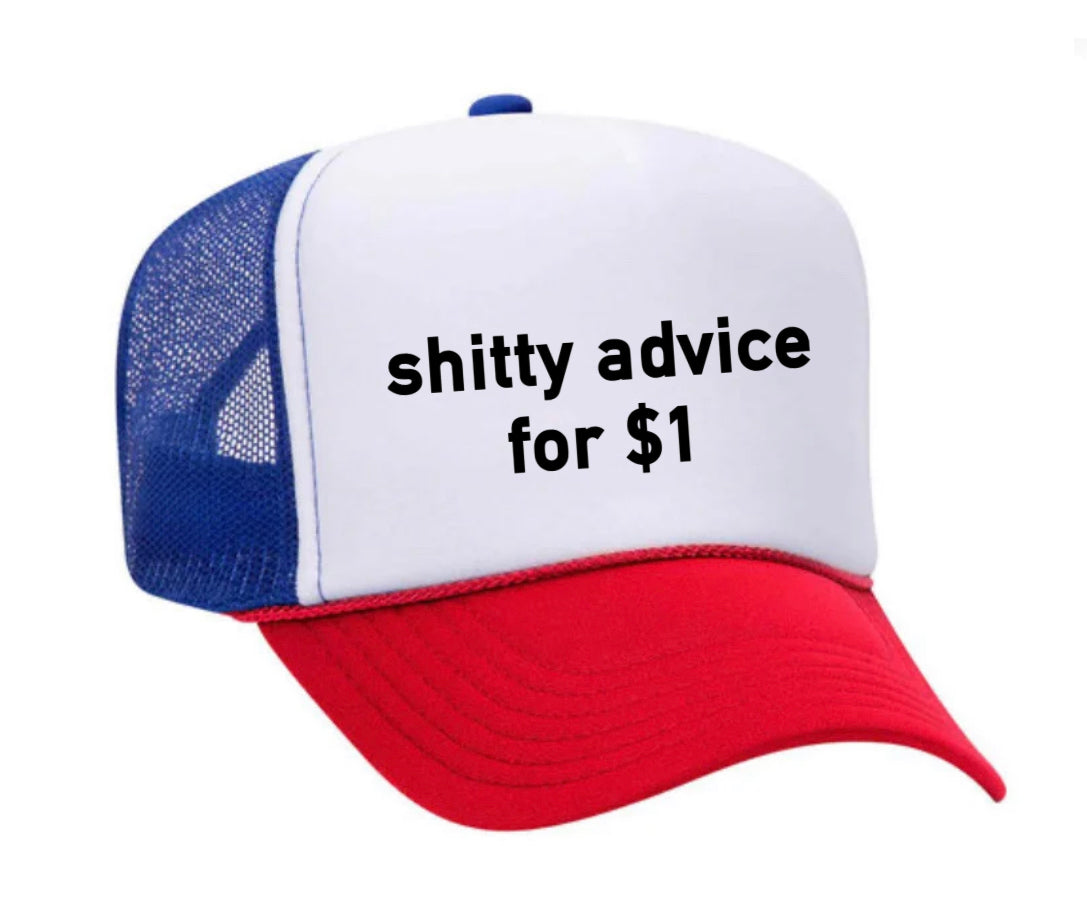 Shitty Advice for $1 Trucker Hat