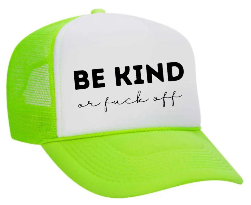 Be Kind or F*ck Off Trucker Hat