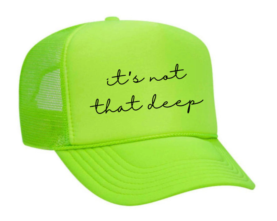 It’s Not That Deep Trucker Hat