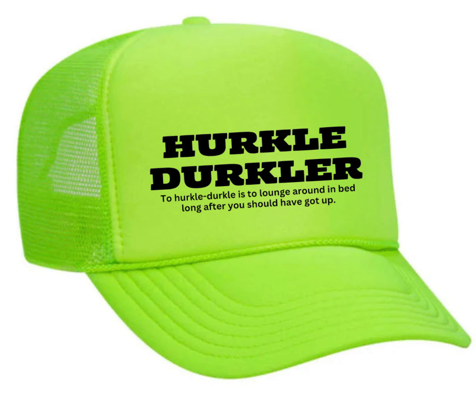 Hurkle Durkler Trucker Hat