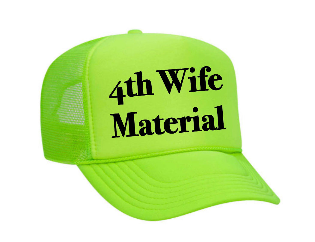 4th Wife Material Trucker Hat