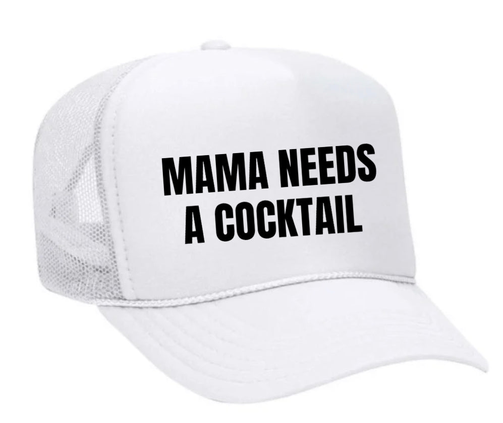 Mama Needs A Cocktail Trucker Hat