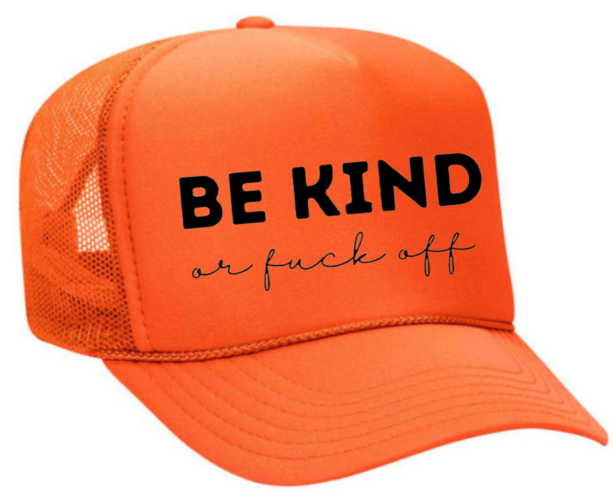 Be Kind or F*ck Off Trucker Hat