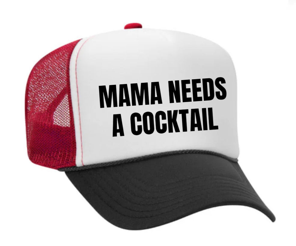 Mama Needs A Cocktail Trucker Hat