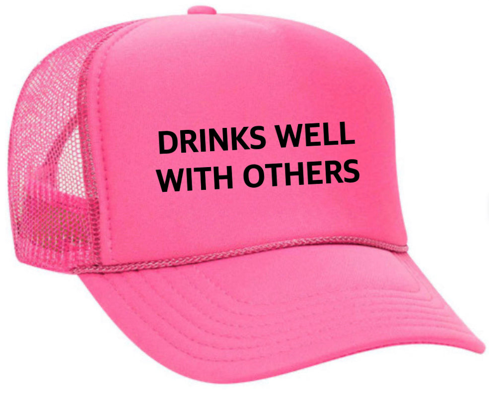 Drinks Well With Others Inappropriate Trucker Hat