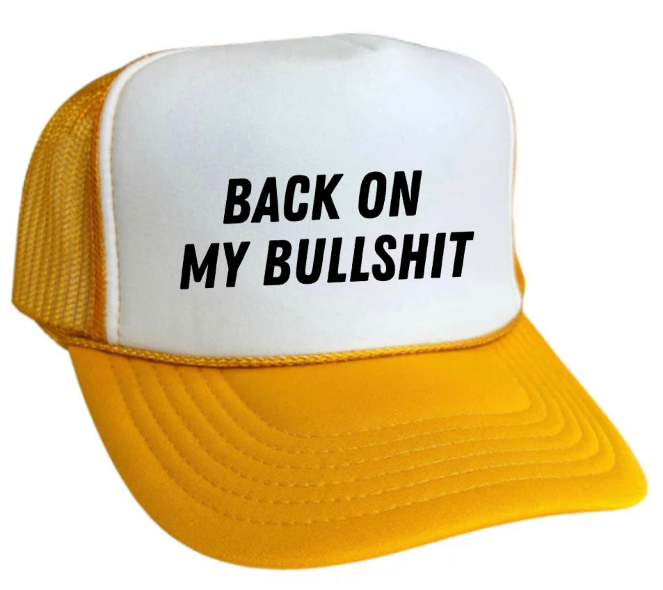 Back On My Bullshit Trucker Hat