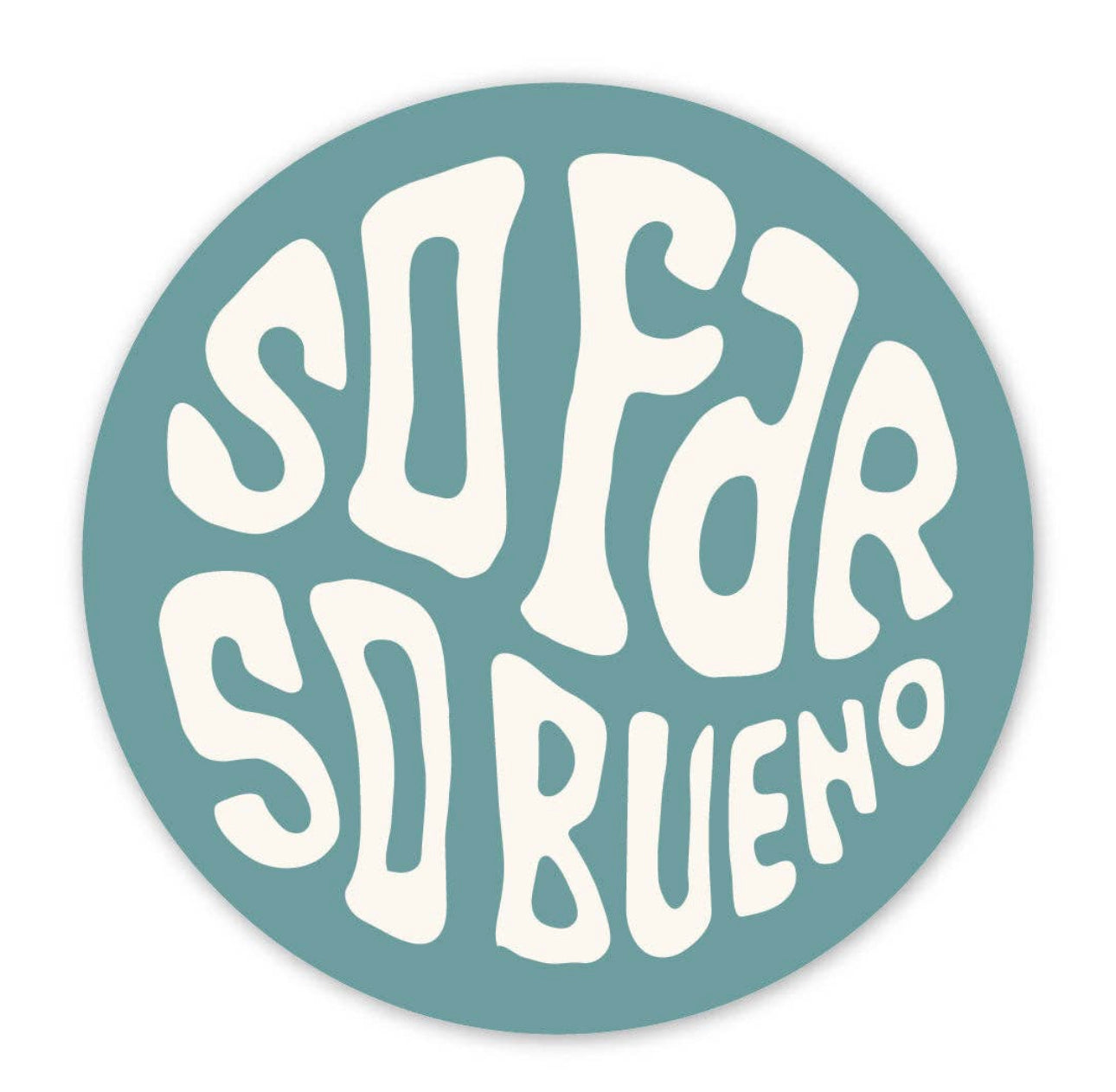 So Far So Bueno Sticker