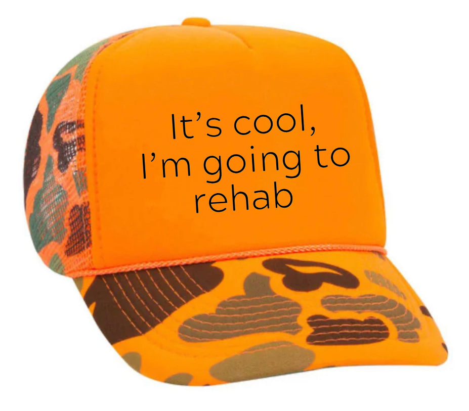 It's Cool, I'm Going to Rehab Trucker Hat