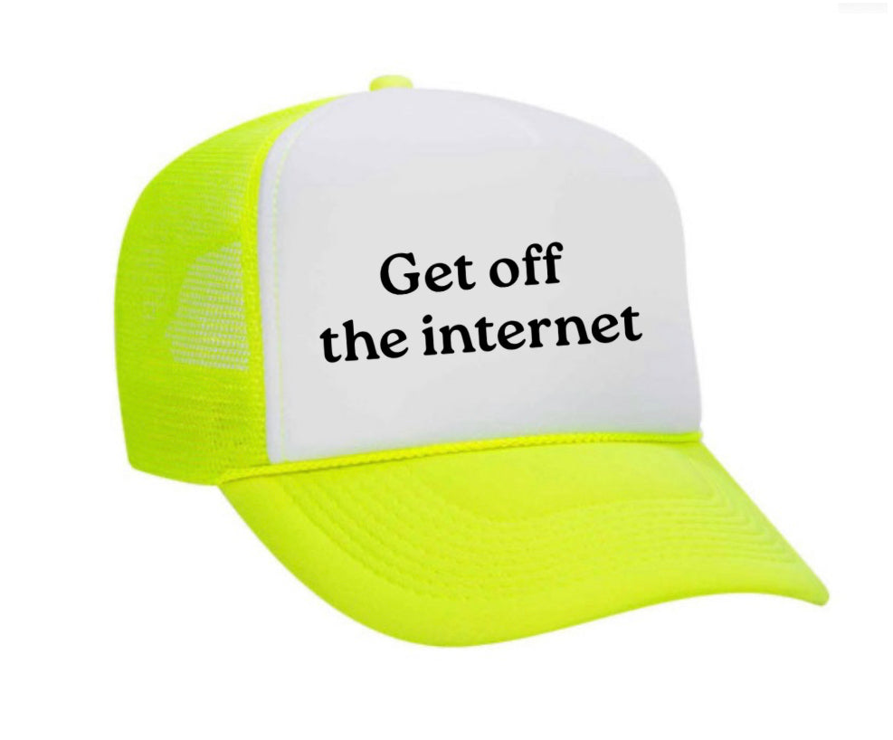 Get off the internet Trucker Hat