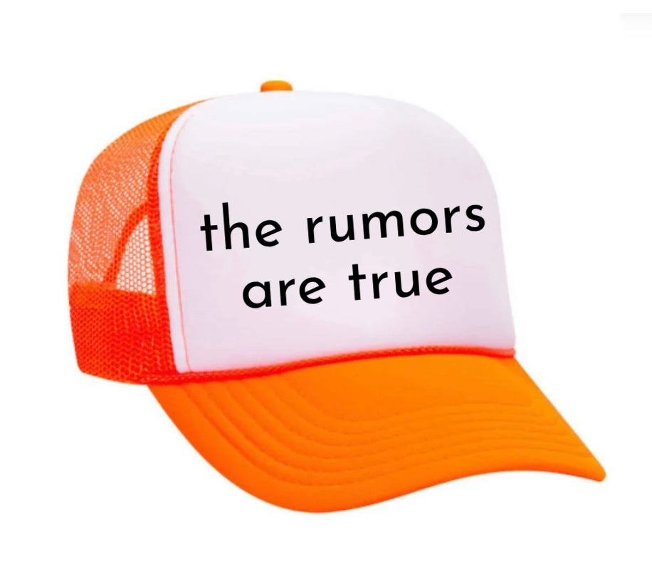 The Rumors Are True Trucker Hat