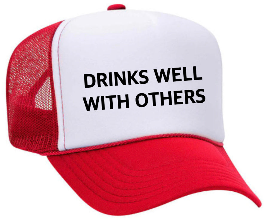 Drinks Well With Others Inappropriate Trucker Hat