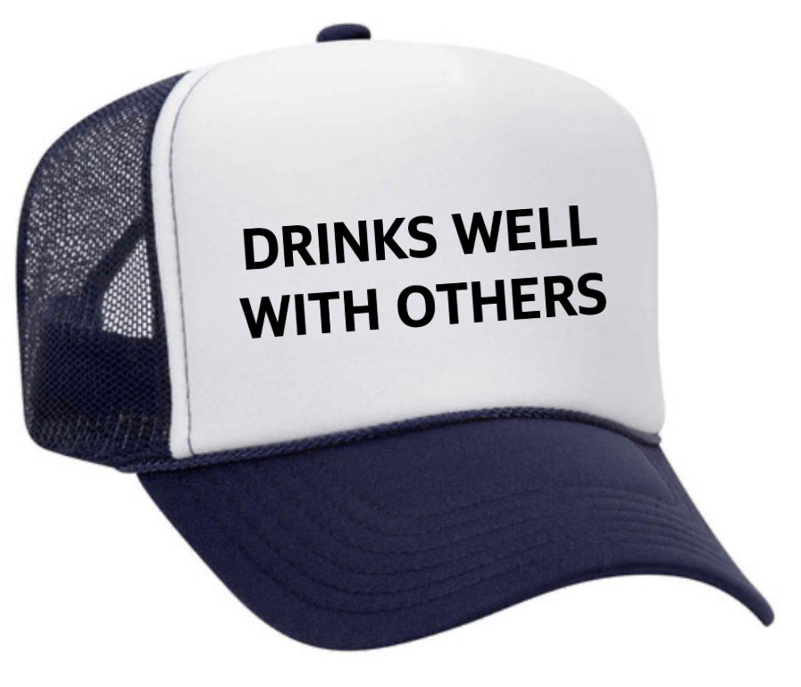 Drinks Well With Others Inappropriate Trucker Hat