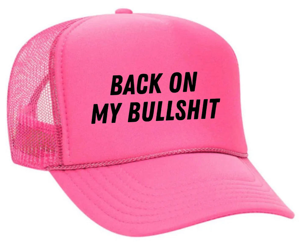 Back On My Bullshit Trucker Hat