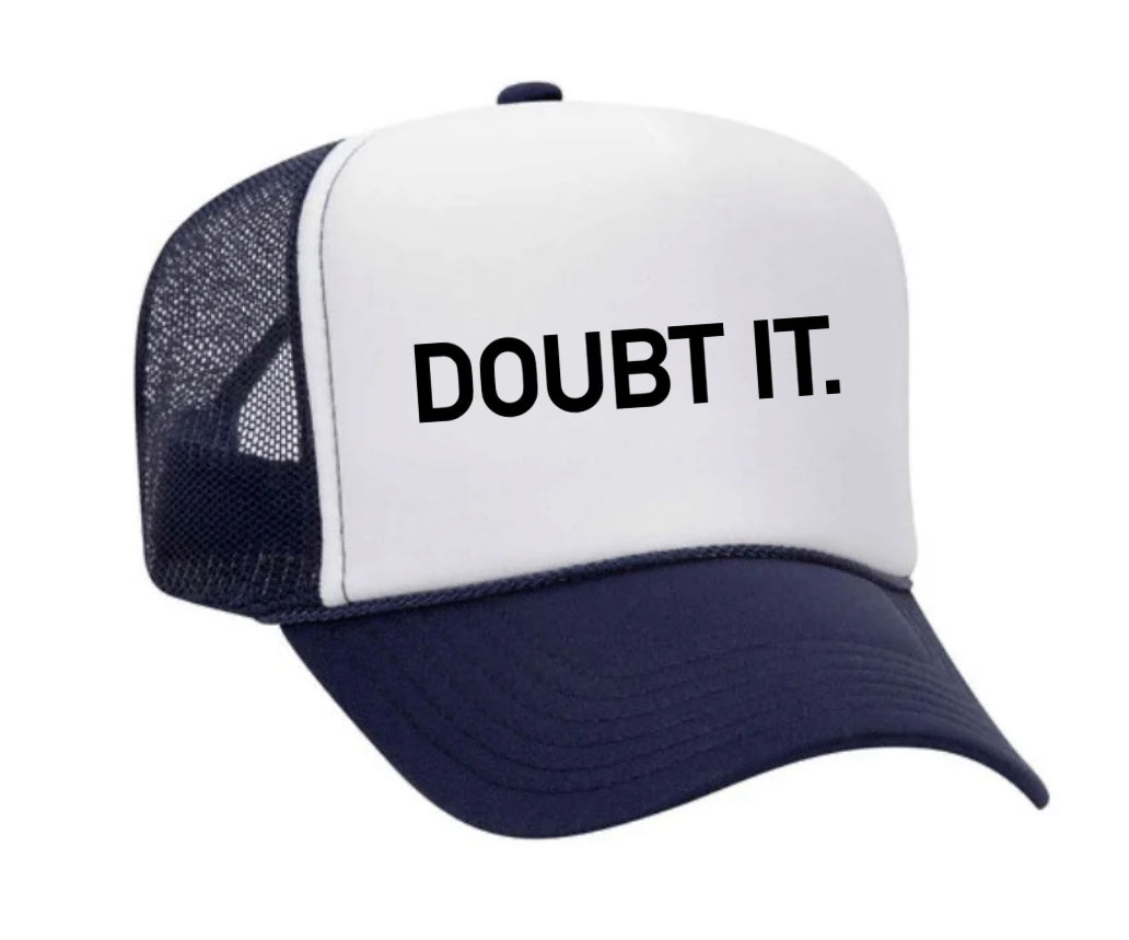 Doubt It. Trucker Hat