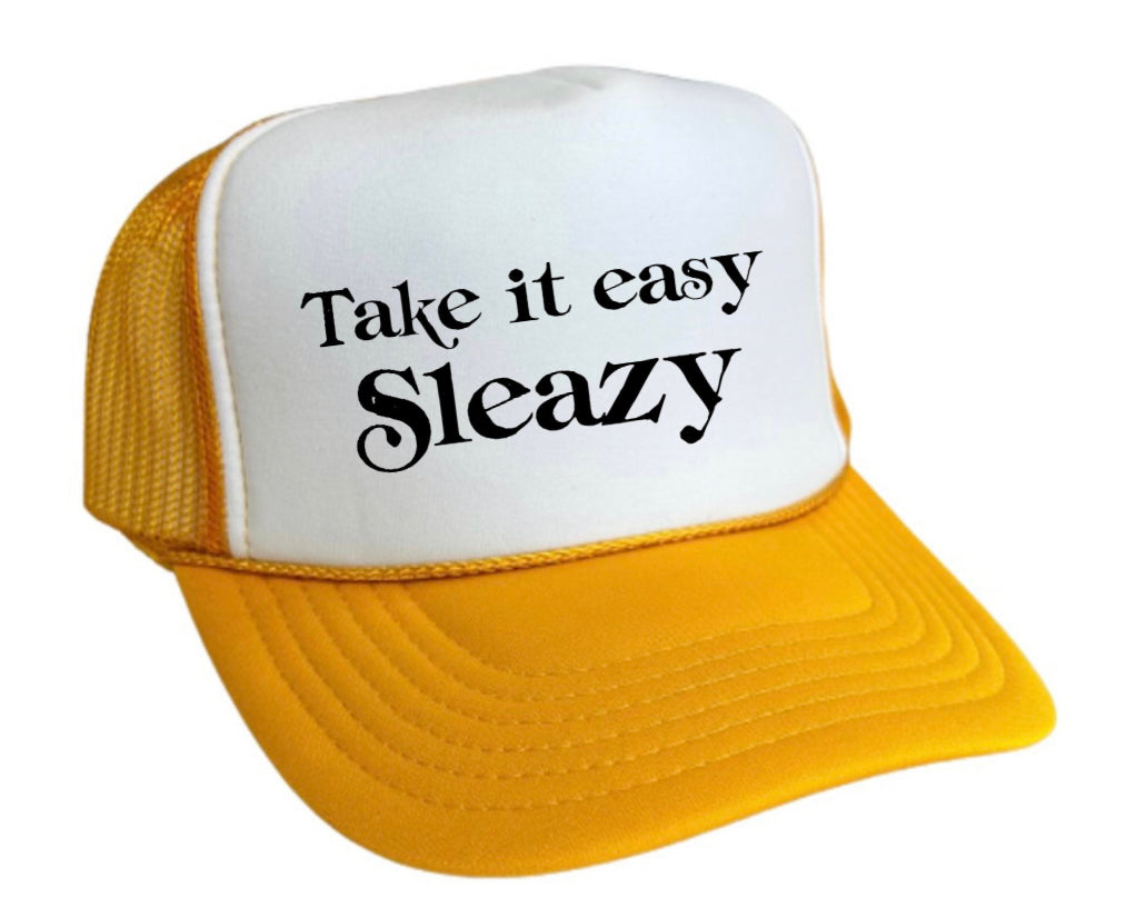 Take It Easy Sleazy Trucker Hat