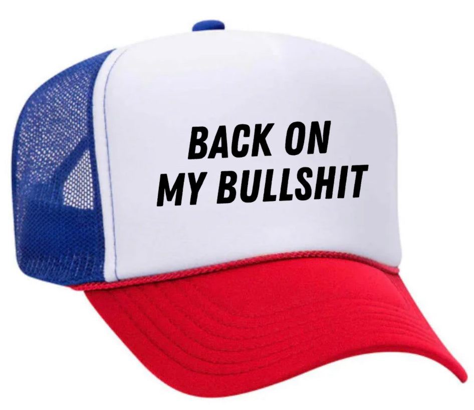 Back On My Bullshit Trucker Hat