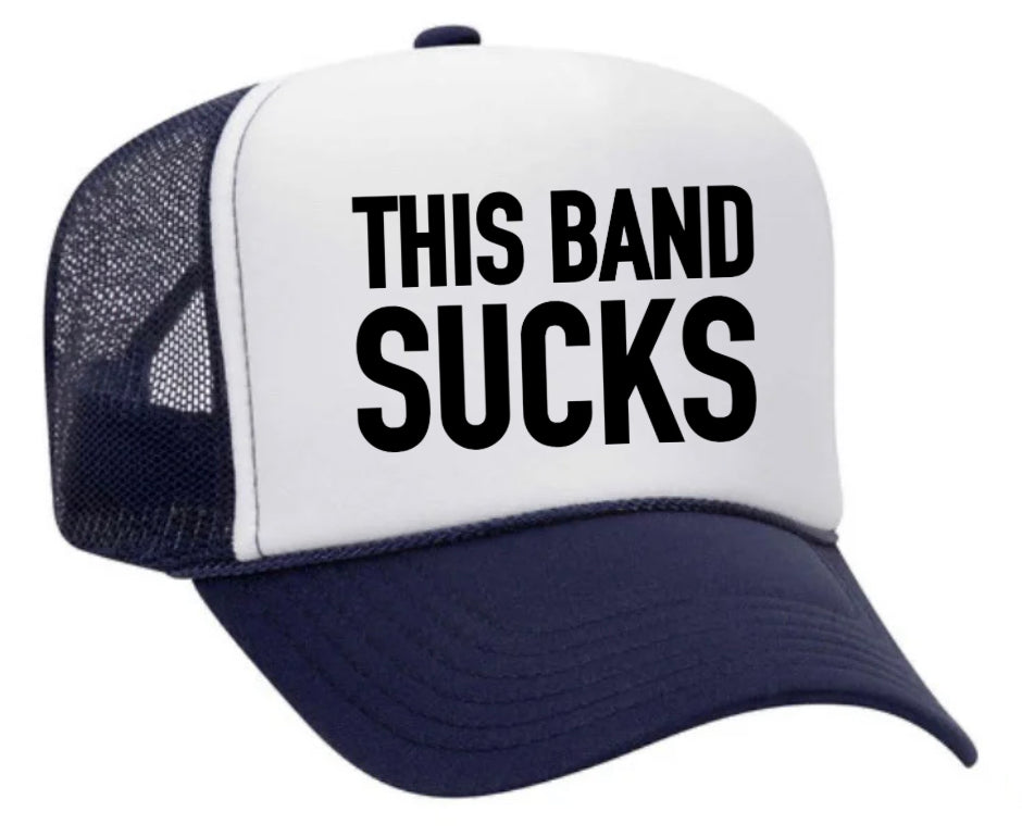This Band Sucks Trucker Hat