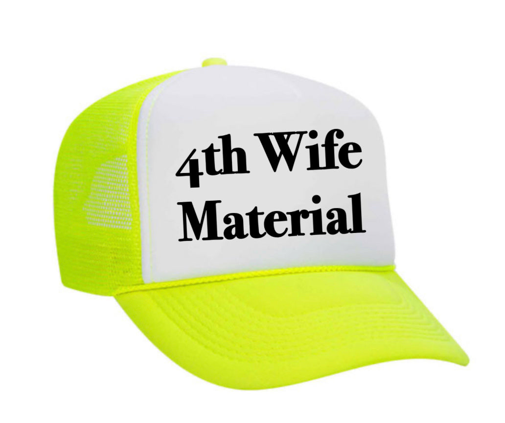 4th Wife Material Trucker Hat