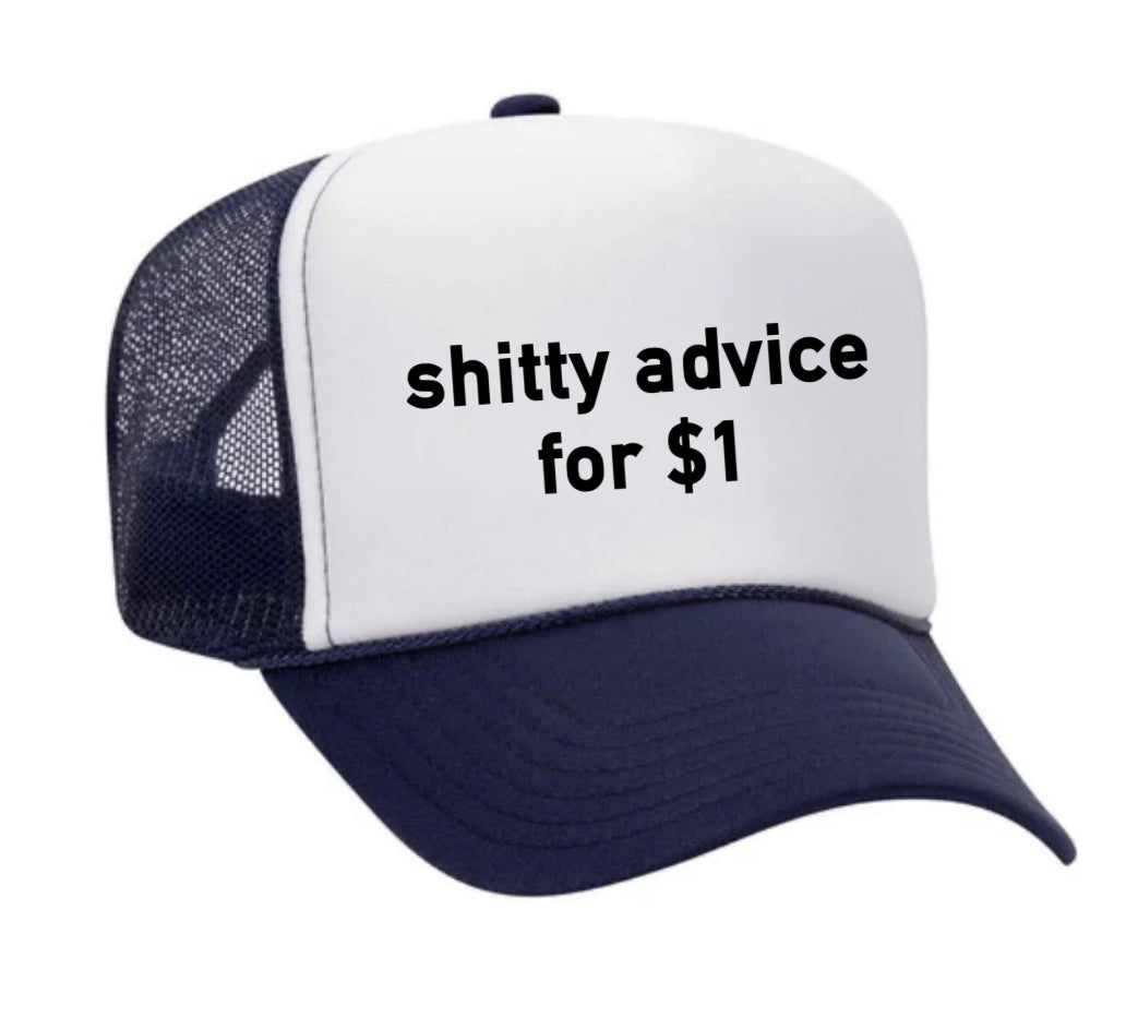 Shitty Advice for $1 Trucker Hat