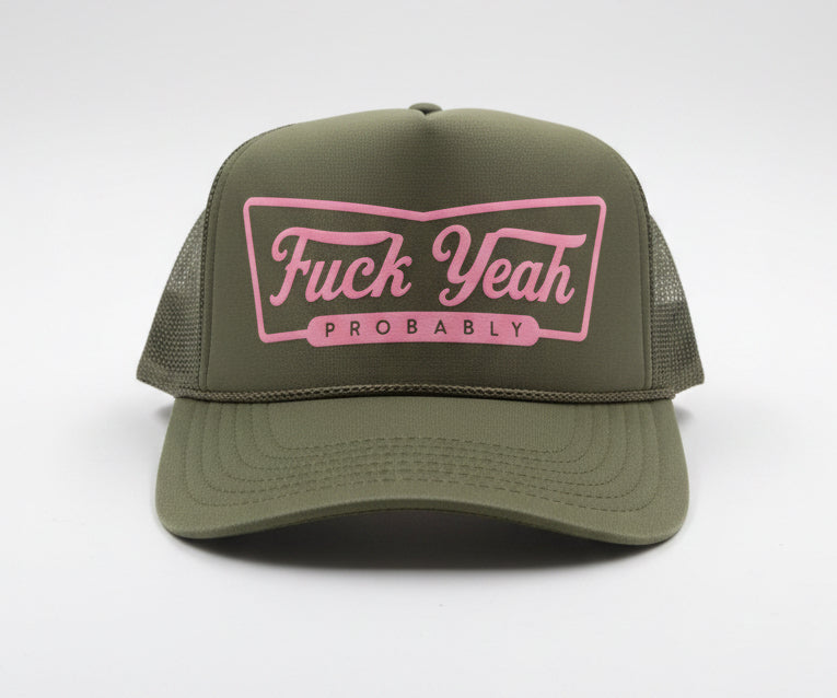 Fuck Yeah Probably (Loden Green/Pink)