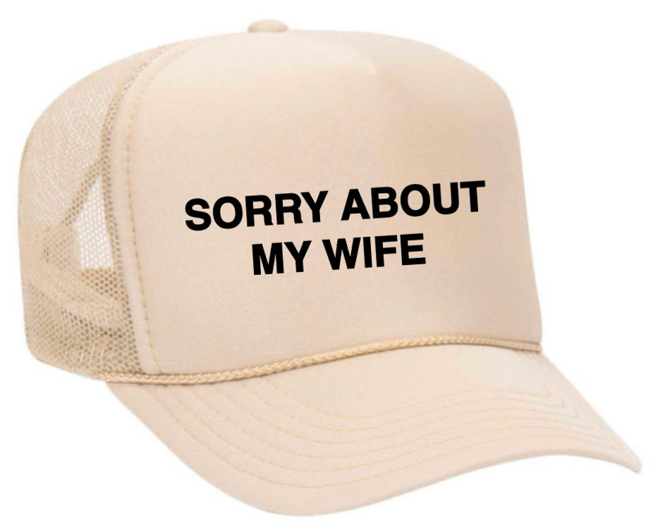 Sorry About My Wife Trucker Hat