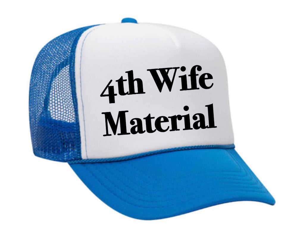 4th Wife Material Trucker Hat