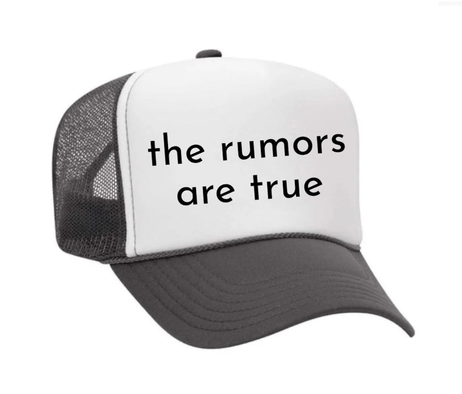 The Rumors Are True Trucker Hat