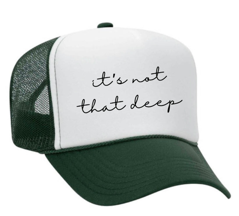 It’s Not That Deep Trucker Hat