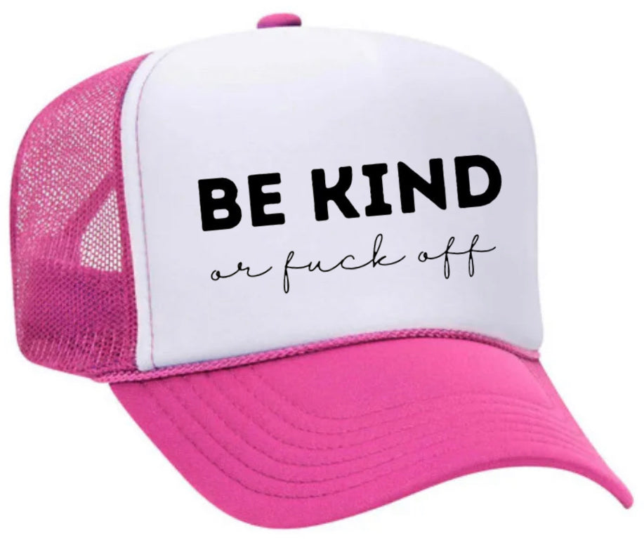 Be Kind or F*ck Off Trucker Hat