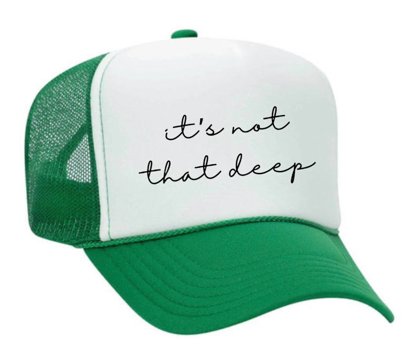 It’s Not That Deep Trucker Hat