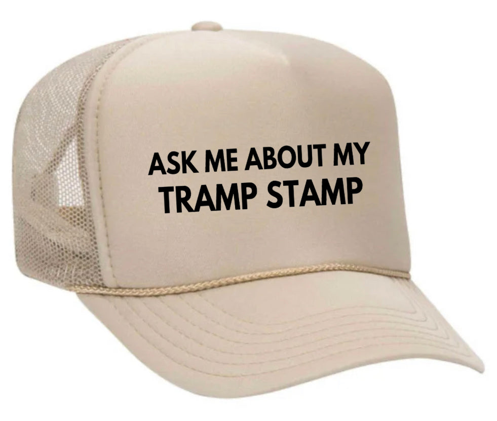 Ask Me About My Tramp Stamp Trucker Hat