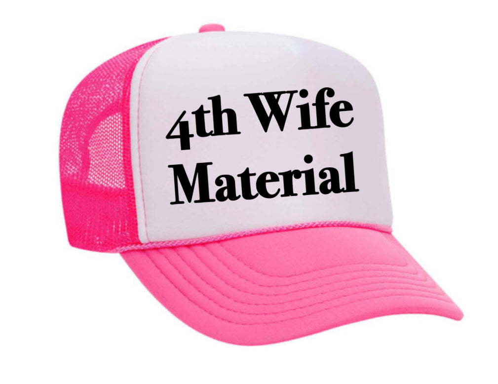 4th Wife Material Trucker Hat