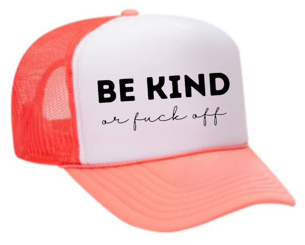 Be Kind or F*ck Off Trucker Hat