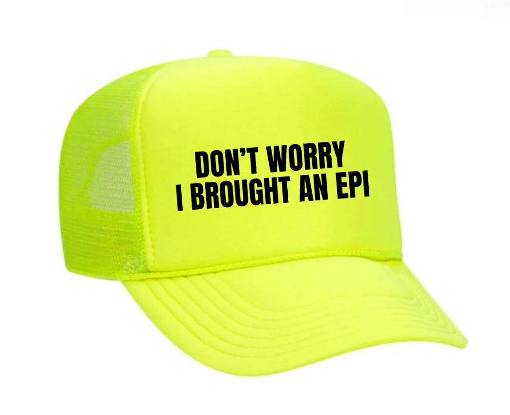Don’t Worry, I Brought An Epi Trucker Hat