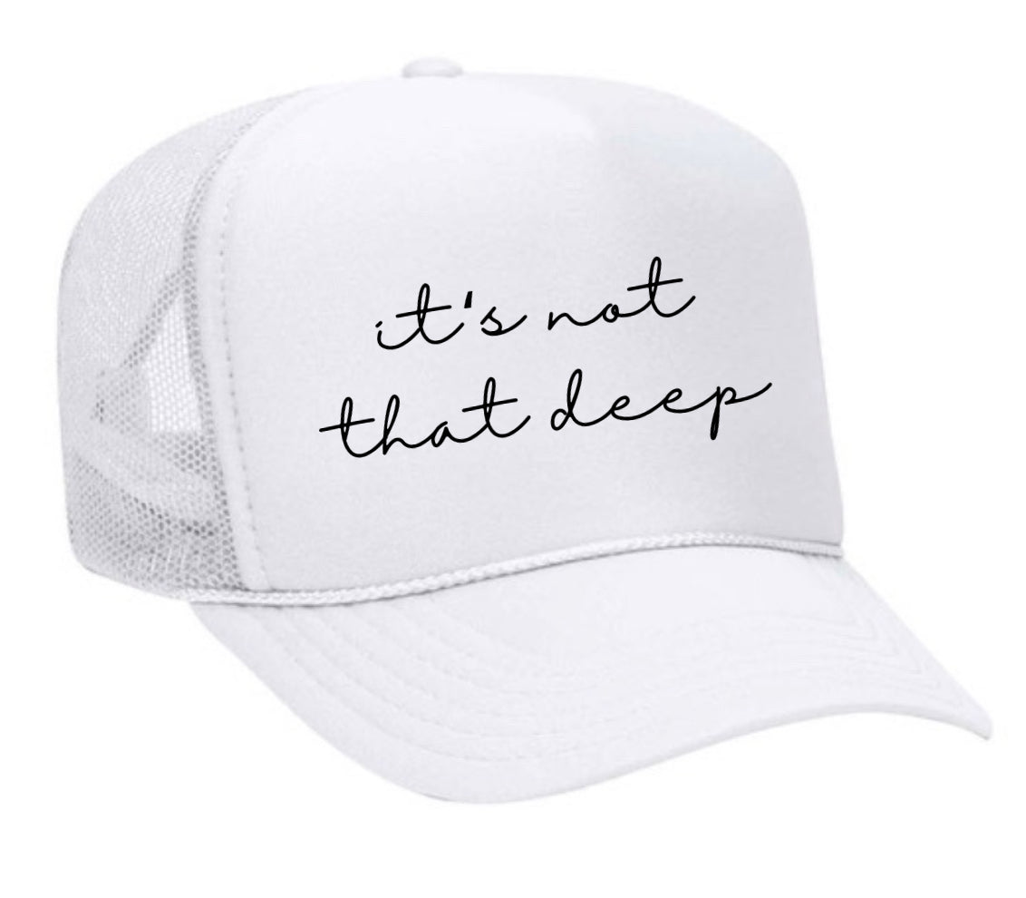 It’s Not That Deep Trucker Hat