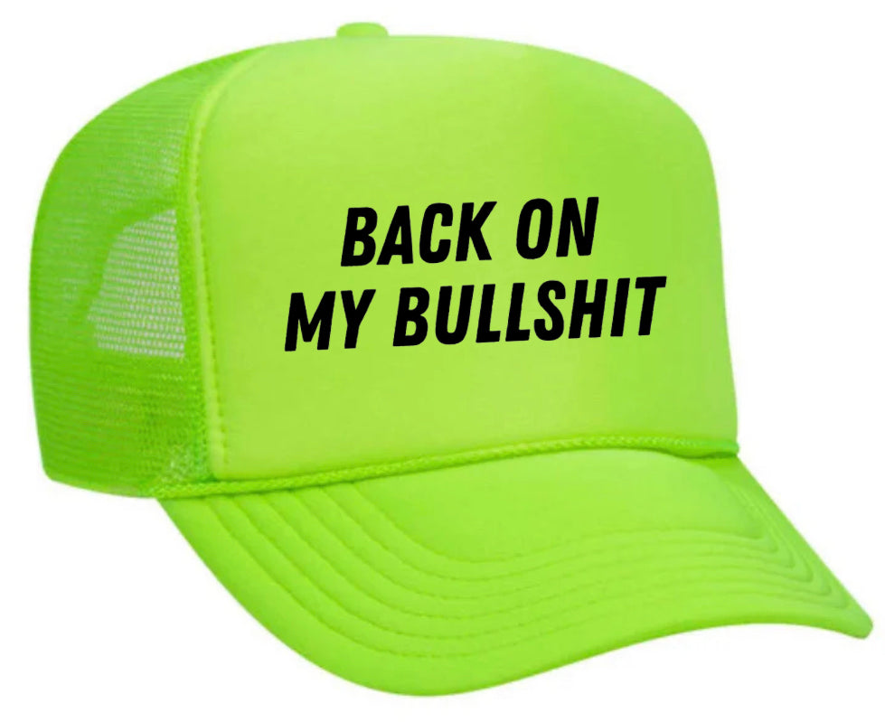 Back On My Bullshit Trucker Hat