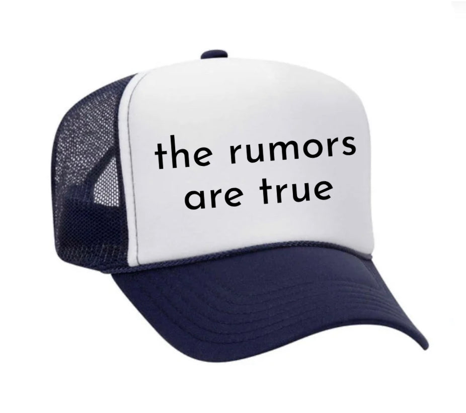 The Rumors Are True Trucker Hat