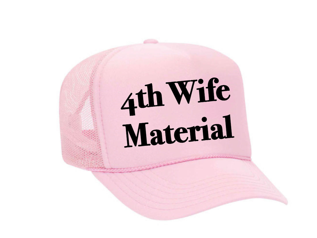 4th Wife Material Trucker Hat