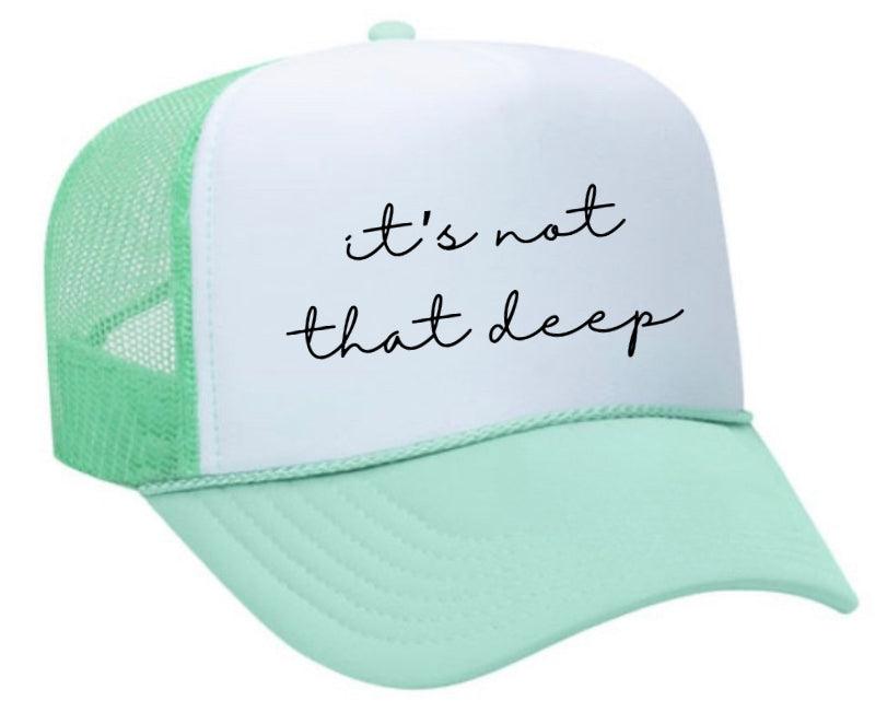 It’s Not That Deep Trucker Hat