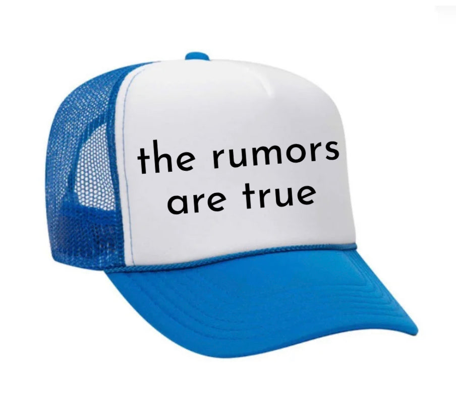 The Rumors Are True Trucker Hat