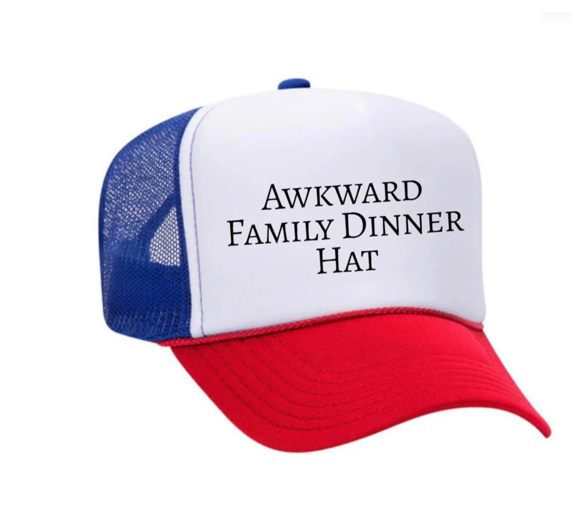 Awkward Family Dinner Hat Trucker Hat